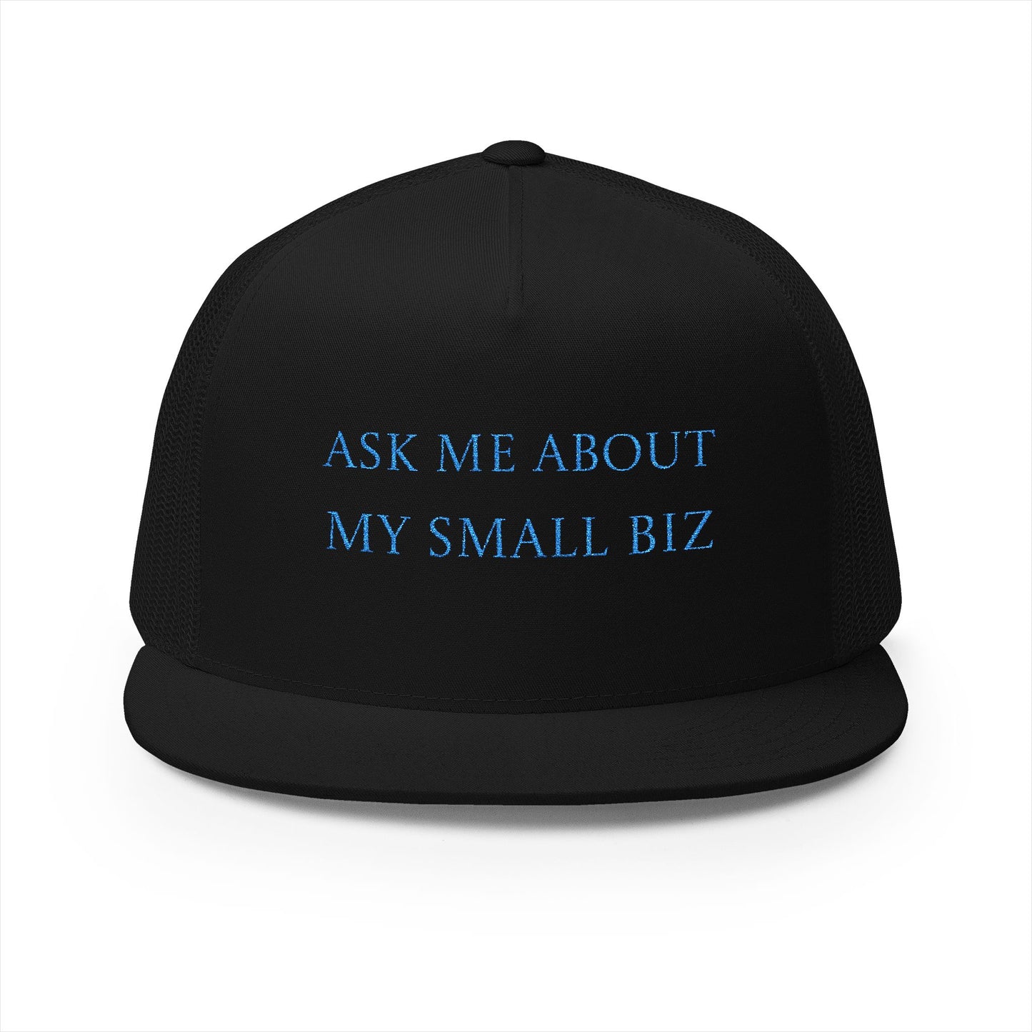 Embroidered | 'Ask Me About My Small Biz' | Mesh | Hat |