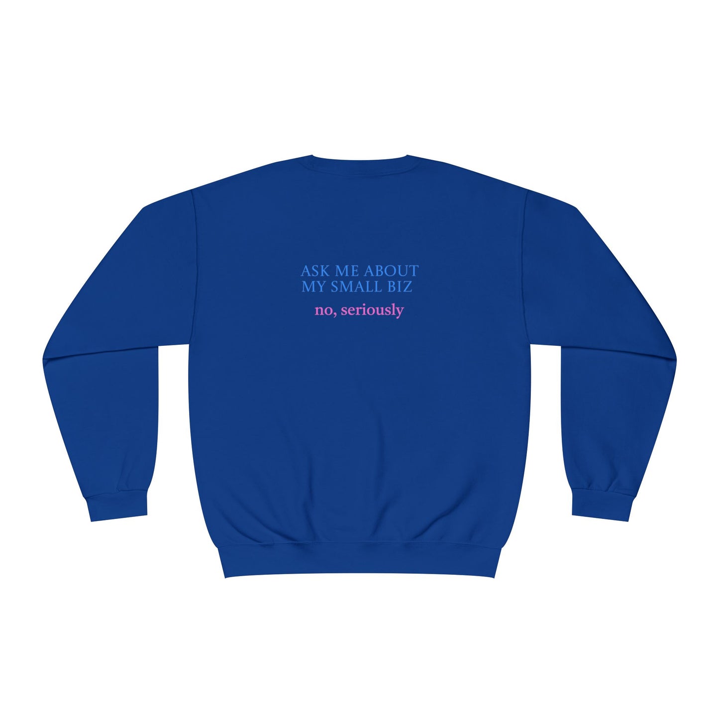Ask Me About My Small Business | Sweatshirt | Logo | Cute |