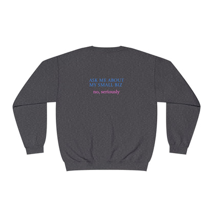 Ask Me About My Small Business | Sweatshirt | Logo | Cute |