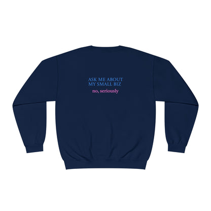 Ask Me About My Small Business | Sweatshirt | Logo | Cute |