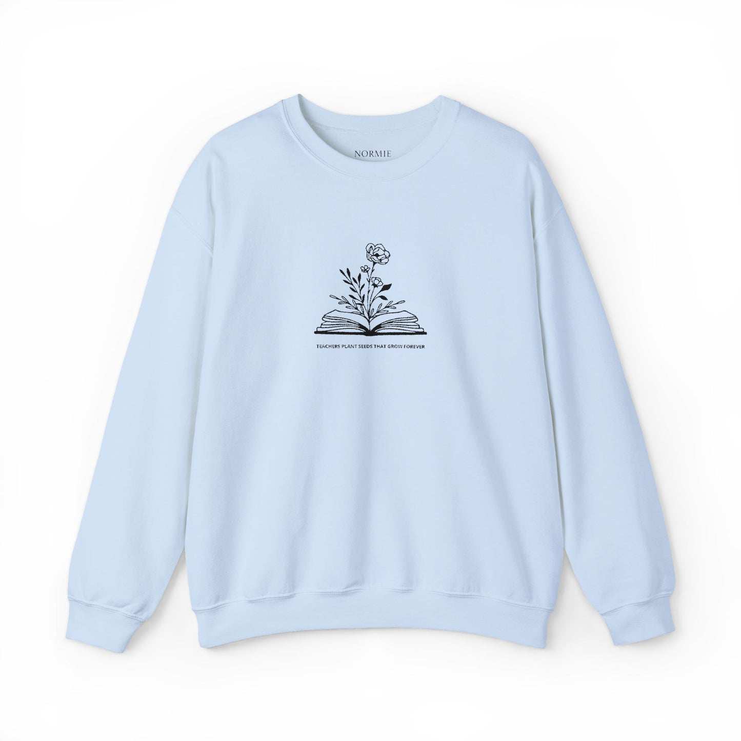 Teacher | Quote | Book | Plant | Flower | Gift | Sweatshirt |